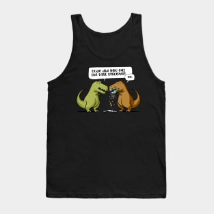 T-Rex Dinosaur Dude Did You Eat The Last Unicorn Tank Top